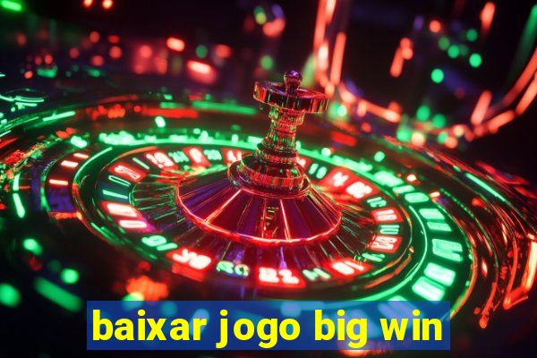 baixar jogo big win